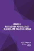 Creating Positive Policing Narratives For Countering Violent Extremism
