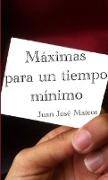 Máximas para un tiempo mínimo