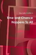 Time and Chance Happens To All