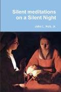 Silent meditations on a Silent Night