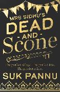 Mrs Sidhu’s ‘Dead and Scone’