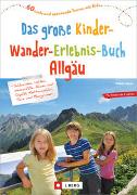 Das große Kinder-Wander-Erlebnis-Buch Allgäu