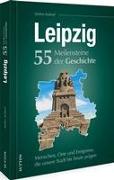 Leipzig. 55 Meilensteine der Geschichte