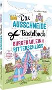 Das Ausschneide-Bastelbuch – Burgfräulein & Ritterschloss