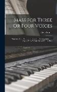 Mass for Three Or Four Voices: Soprano, (Alto), Tenor, and Bass, with Accompaniment of Organ, Harp, Violoncello and Double Bass