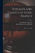 Voyages and Travels of Lord Brassey: ... From 1862 to 1894, Volume 1