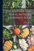 The Military and Naval Medical Reference Book