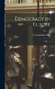 Democracy in Europe: A History, Volume 1