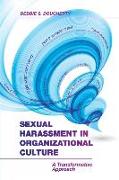 Sexual Harassment in Organizational Culture: A Transformative Approach
