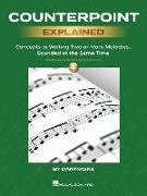 Counterpoint Explained - Concepts in Writing Two or More Melodies, Sounded at the Same Time by Dan Maske (Book with Onlin Audio of Counterpoint Analys