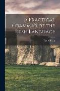 A Practical Grammar of the Irish Language