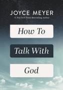 How to Talk with God