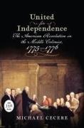 United for Independence: The American Revolution in the Middle Colonies, 1775-1776