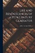 Life and Reminiscences of a 19Th Century Gladiator