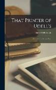 That Printer of Udell's: A Story of the Middle West