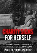 "Charity Signs for Herself": Gender and the Withdrawal of Black Women from Field Labor, Alabama 1865-1876