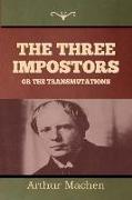The Three Impostors or The Transmutations