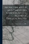 Aboriginal Myths and Traditions Concerning the Island of Titicaca, Bolivia