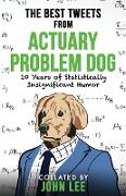 The Best Tweets from Actuary Problem Dog