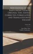 New Edition of the Babylonian Talmud, Original Text, Edited, Corrected, Formulated, and Translated into English, Volume VII