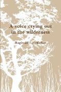 A voice crying out in the wilderness