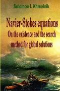 Navier-Stokes equations. On the existence and the search method for global solutions