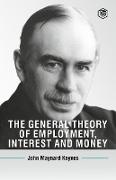 The General Theory Of Employment, Interest And Money