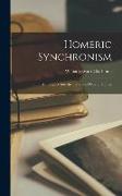Homeric Synchronism: An Enquiry Into the Time and Place of Homer