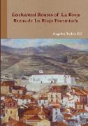 Routes of Enchanted La Rioja. Rutas de la Rioja Encantada