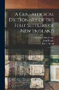 A Genealogical Dictionary of the First Settlers of New England: A-C