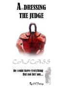 A'undressing The Judge - He Could Have Everything - But Not Her Son