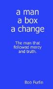 A Man a Box a Change