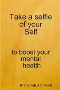 Take a selfie of your Self to boost your mental health