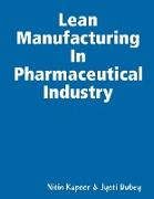 Lean Manufacturing In Pharmaceutical Industry