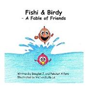 Fishi & Birdy - A Fable of Friends