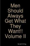 Men Should Always Get What They Want!! Volume II