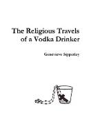 The Religious Travels of a Vodka Drinker