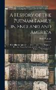 A History of the Putnam Family in England and America: Recording the Ancestry and Descendants of John Putnam of Danvers, Mass., Jan Poutman of Albany