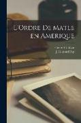 L'Ordre de Matle en Amerique