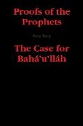 Proofs of the Prophets--The Case for Baha'u'llah