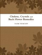 Chakras, Crystals and Bach Flower Remedies