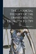 The Financial History of the United States, From 1774 to 1789