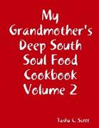 My Grandmother's Deep South Soul Food Cookbook Volume 2