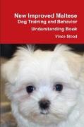 New Improved Maltese Dog Training and Behavior Understanding Book