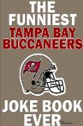 The Funniest Tampa Bay Buccaneers Joke Book Ever