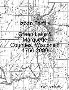 The Izban Family of Green Lake & Marquette Counties, Wisconsin 1756-2009
