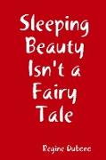 Sleeping Beauty Isn't a Fairy Tale