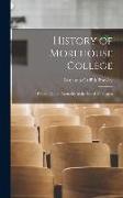 History of Morehouse College: Written On the Authority of the Board of Trustees