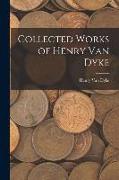 Collected Works of Henry Van Dyke