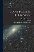 Man's Place in the Universe: A Study of the Results of Scientific Research